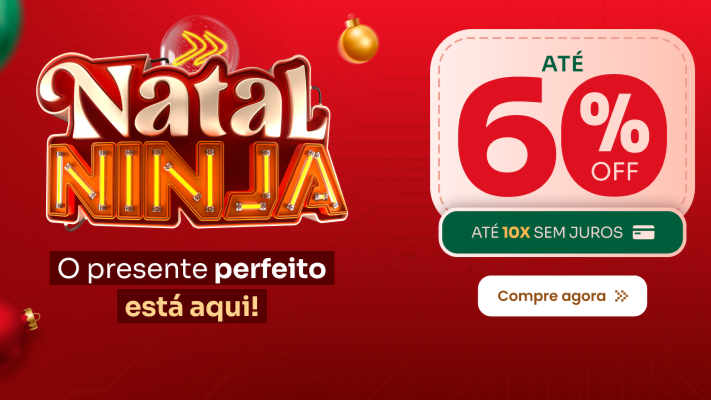 Natal Ninja do KaBuM! tá on com ofertas até 60% off